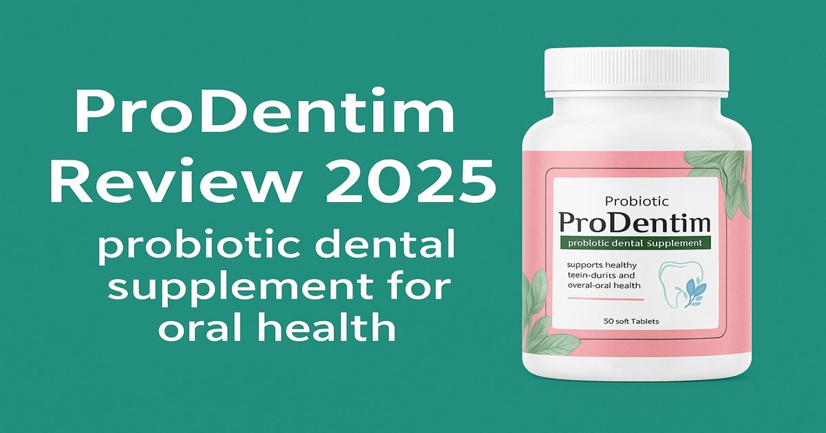 ProDentim Review 2025: Benefits, Ingredients, and Is It Worth It?