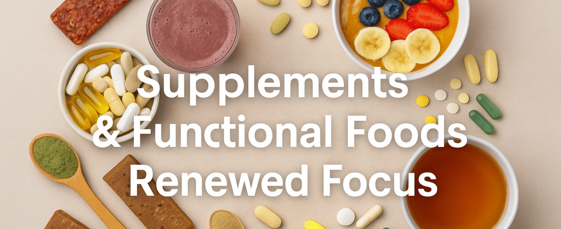 Supplements & Functional Foods Renewed Focus: Why Wellness Is Taking a Fresh Turn in 2025